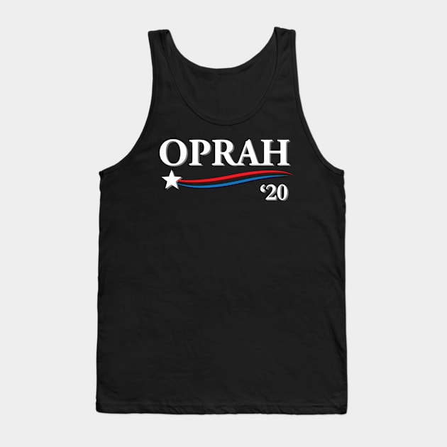 Oprah 2020 For President Tank Top by joeysartworld